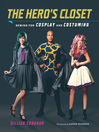 The hero's closet : sewing for cosplay and costumi...